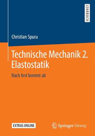 Technische Mechanik 2. Elastostatik Nach fest kommt ab