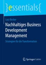 Nachhaltiges Business Development Management : Strategien für die Transformation