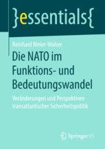 Die NATO im Funktions- und Bedeutungswandel : Veränderungen und Perspektiven transatlantischer Sicherheitspolitik