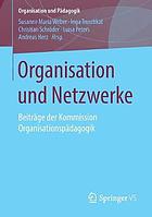 Organisation und Netzwerke : Beiträge der Kommission Organisationspädagogik