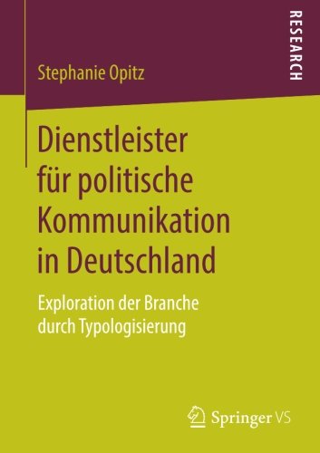 Dienstleister für politische Kommunikation in Deutschland Exploration der Branche durch Typologisierung