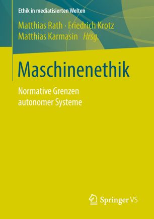 Maschinenethik Normative Grenzen autonomer Systeme