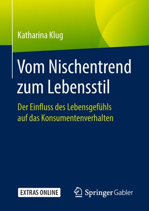 Vom Nischentrend zum Lebensstil der Einfluss des Lebensgefühls auf das Konsumentenverhalten