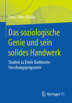 Das Soziologische Genie und Sein Solides Handwerk : Studien Zu Émile Durkheims Forschungsprogramm.