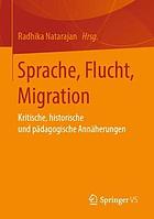Sprache, Flucht, Migration kritische, historische und pädagogische Annäherungen
