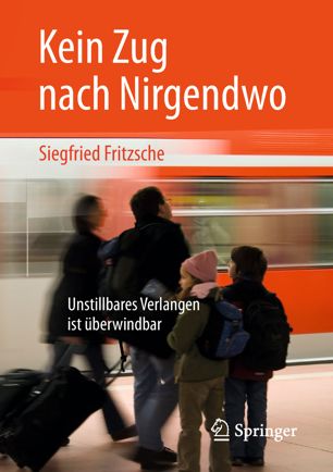 Kein Zug nach Nirgendwo : Unstillbares Verlangen ist überwindbar