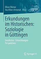 Erkundungen im Historischen: Soziologie in Göttingen Geschichte - Entwicklungen - Perspektiven