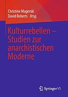Kulturrebellen - Studien Zur Anarchistischen Moderne