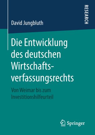 Die Entwicklung des deutschen Wirtschaftsverfassungsrechts von Weimar bis zum Investitionshilfeurteil