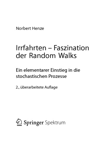 Irrfahrten - Faszination der Random Walks Ein elementarer Einstieg in die stochastischen Prozesse