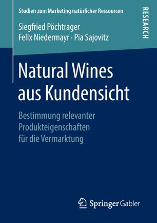 Natural Wines Aus Kundensicht : Bestimmung Relevanter Produkteigenschaften Für Die Vermarktung.