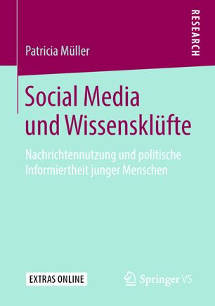 Social Media und Wissensklüfte : Nachrichtennutzung und politische Informiertheit junger Menschen