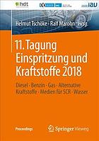 11. Tagung Einspritzung und Kraftstoffe 2018 Diesel, Benzin, Gas, alternative Kraftstoffe, Medien für SCR, Wasser