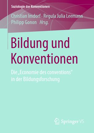 Bildung und Konventionen Die "Economie des conventions" in der Bildungsforschung