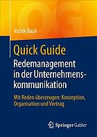 Quick Guide Redemanagement in der Unternehmenskommunikation mit Reden überzeugen: Konzeption, Organisation und Vortrag