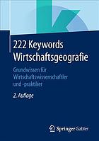 222 Keywords Wirtschaftsgeografie Grundwissen für Wirtschaftswissenschaftler und -praktiker