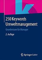 250 Keywords Umweltmanagement Grundwissen für Manager
