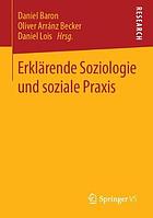 Erkl�rende Soziologie Und Soziale Praxis