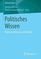 Politisches Wissen : Relevanz, Messung und Befunde.