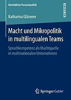 Macht Und Mikropolitik in Multilingualen Teams