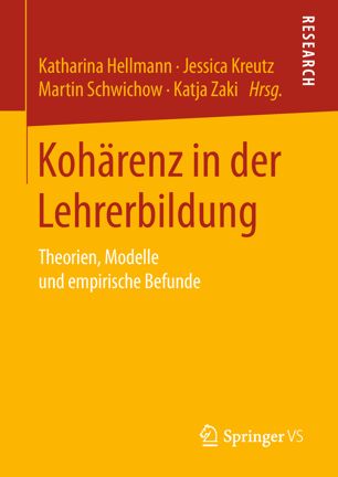 Kohärenz in der Lehrerbildung : Theorien, Modelle und empirische Befunde