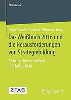Das Weißbuch 2016 und die Herausforderungen von Strategiebildung Zwischen Notwendigkeit und Möglichkeit