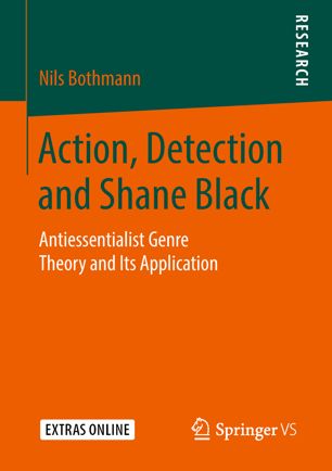 Action, Detection and Shane Black Antiessentialist Genre Theory and Its Application