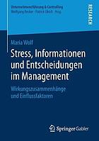 Stress, Informationen Und Entscheidungen Im Management