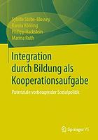 Integration durch Bildung als Kooperationsaufgabe Potenziale vorbeugender Sozialpolitik