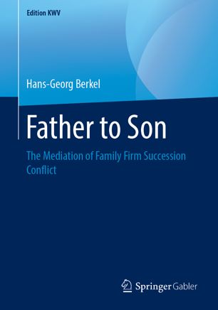 Father to Son : the Mediation of Family Firm Succession Conflict.