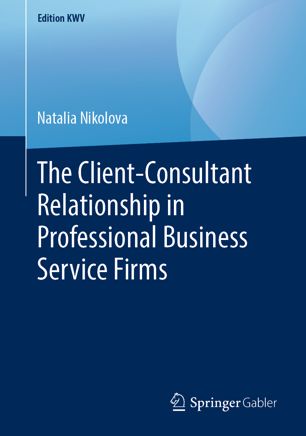 The Client-Consultant Relationship in Professional Business Service Firms.