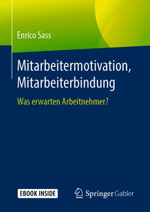 Mitarbeitermotivation, Mitarbeiterbindung Was erwarten Arbeitnehmer?