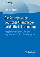 Die Statuspassage Deutscher Altenpflegefachkr�fte in Luxemburg