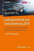 Ladungswechsel und Emissionierung 2018 : Im Spannungsfeld von Luftqualität, Klimaschutz und Elektrifizierung 11. MTZ-Fachtagung
