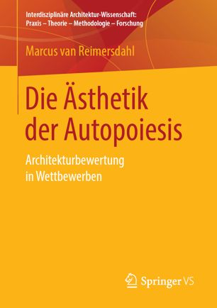 Die Ästhetik der Autopoiesis : Architekturbewertung in Wettbewerben.