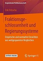 Fraktionsgeschlossenheit und Regierungssysteme : Empirische und Normative Einsichten Aus Weitgespannten Vergleichen.