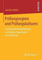 Prüfungsregime und Prüfungskulturen : Soziologische Beobachtungen Zur Internen Organisation Von Hochschule.