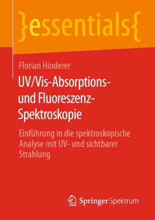 UV/Vis-Absorptions- und Fluoreszenz-Spektroskopie Einführung in die spektroskopische Analyse mit UV- und sichtbarer Strahlung
