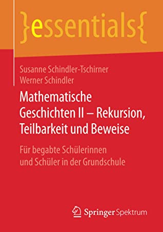 Mathematische Geschichten II – Rekursion, Teilbarkeit und Beweise