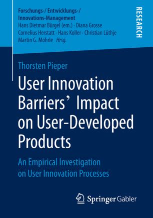 User Innovation Barriers' Impact on User-Developed Products An Empirical Investigation on User Innovation Processes