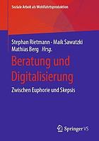 Digitalisierung und Beratung Zwischen Bewahrung und Befähigung?.