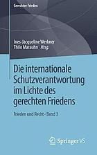 Die internationale Schutzverantwortung im Lichte des gerechten Friedens