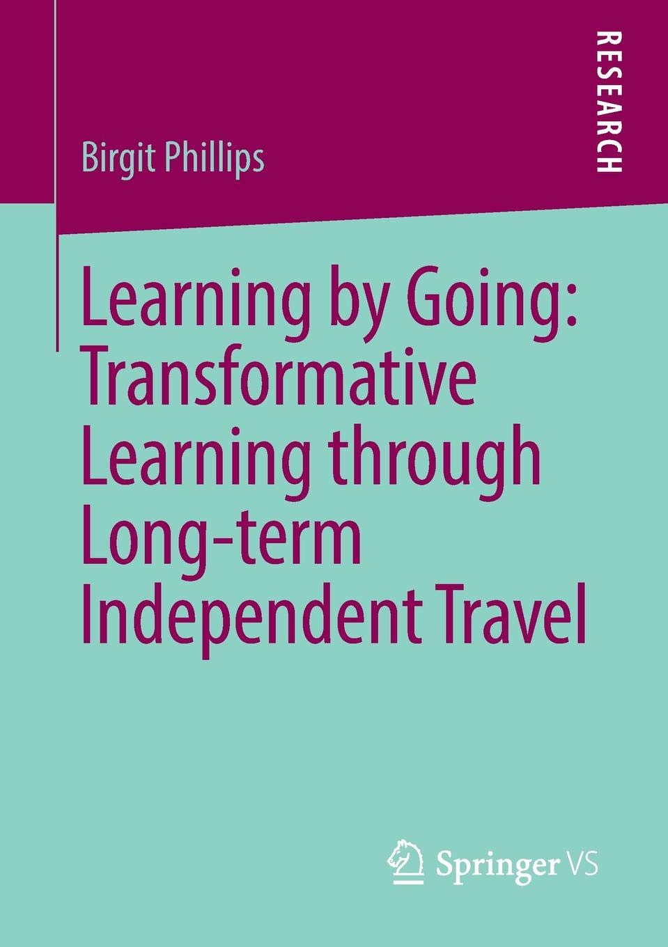 Learning by going : transformative learning through long-term independent travel
