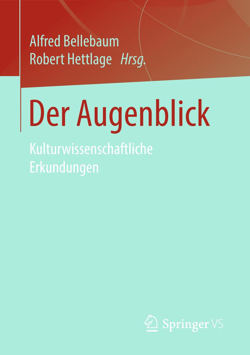 Der Augenblick : Kulturwissenschaftliche Erkundungen.