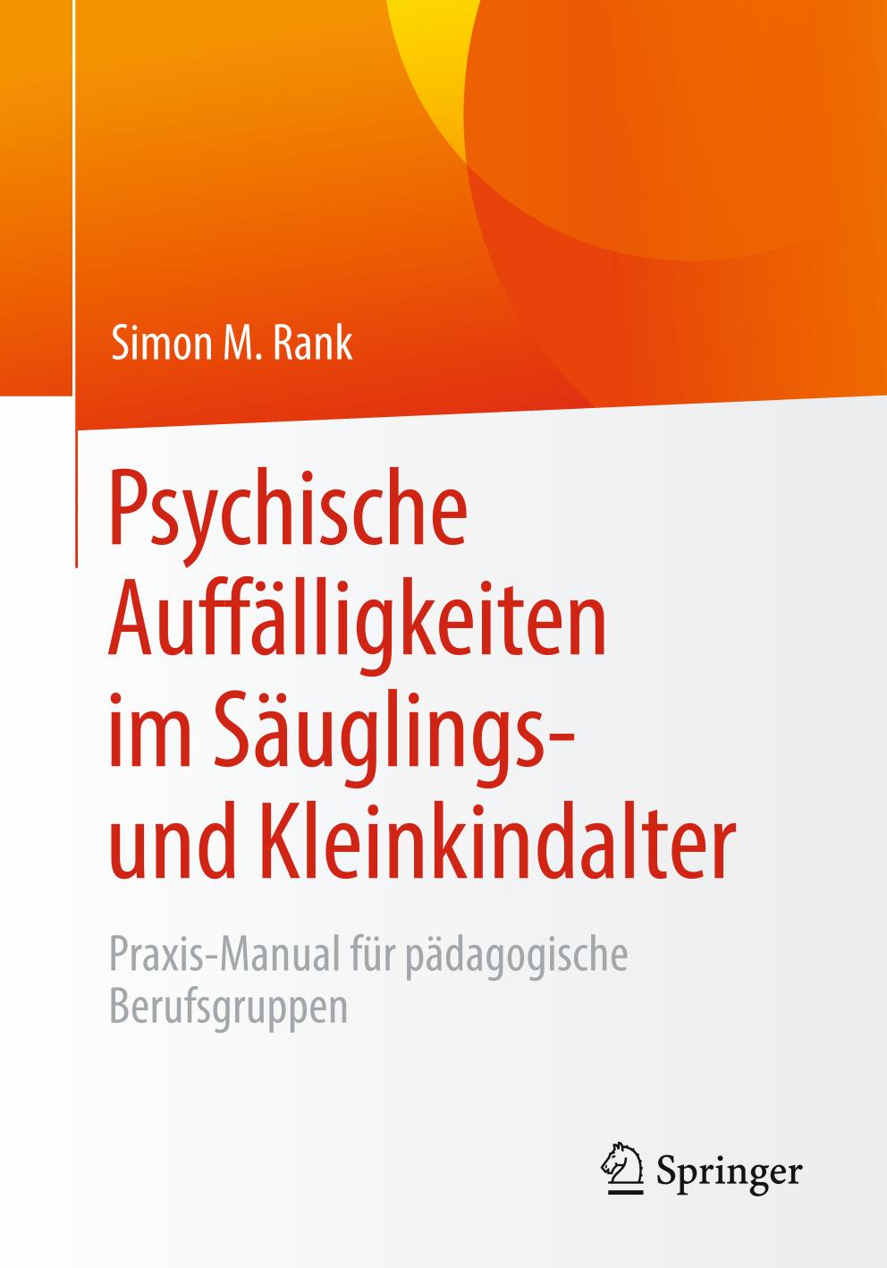 PSYCHISCHE AUFFLLIGKEITEN IM SUGLINGS UND KLEINKINDALTER ERKENNEN : ein manual fr ... pdagogische berufsgruppen.