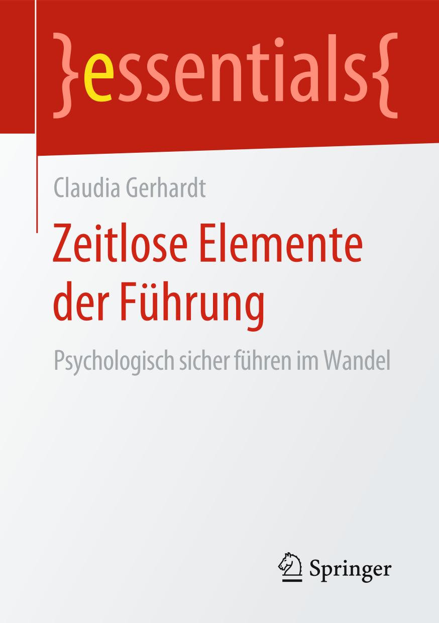 Zeitlose Elemente der Führung : Psychologisch sicher führen im Wandel