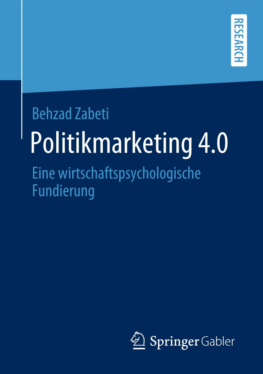 Politikmarketing 4. 0 : Eine Wirtschaftspsychologische Fundierung.