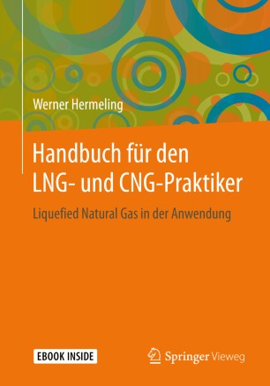 Handbuch für den LNG- und CNG-Praktiker : Liquefied Natural Gas in der Anwendung