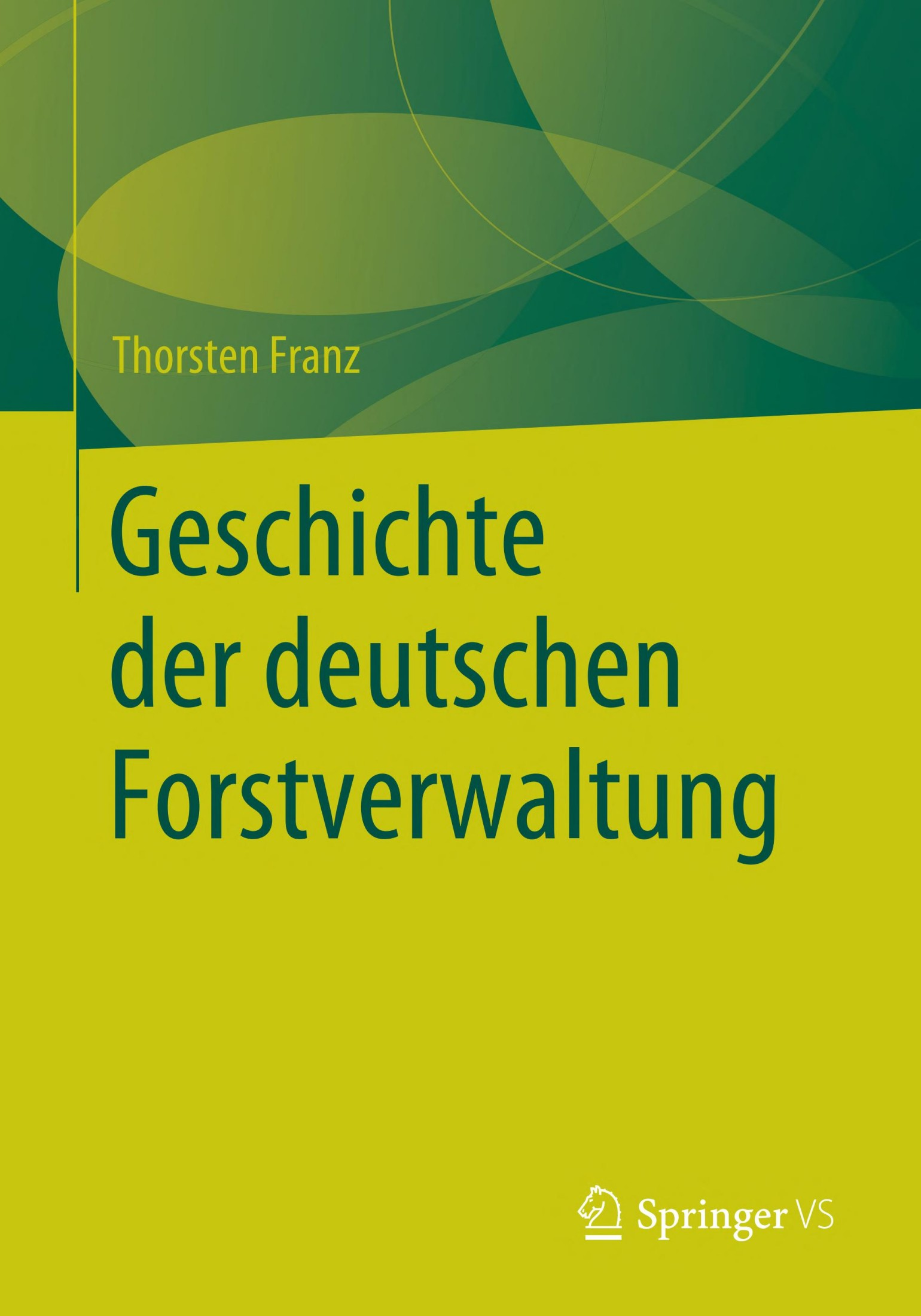 Geschichte der deutschen Forstverwaltung.