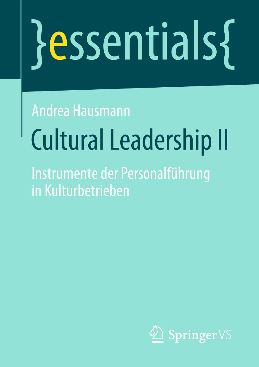 Cultural Leadership II : Instrumente der Personalführung in Kulturbetrieben.